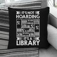 It's Not Hoarding Library Book Collecting Book Librarian Pillowcase It's Not Hoarding Library Book Collecting Book Librarian Pillowcase