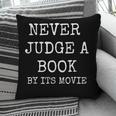 Never Judge a Book By Its Movie Pillowcase Never Judge a Book By Its Movie Pillowcase
