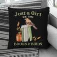 Just a Girl Who Loves Books And Birds Book Reading Bird Love Pillowcase