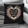 Just a Girl Who Loves Books Book Lover Librarian For Women Pillowcase