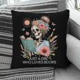 Just A Girl Who Loves Books Messy Bun Book Skeleton Bookworm Pillowcase