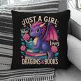 Just a Girl Who Loves Dragons And Books Dragon Pillowcase