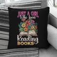 Just A Girl Who Loves Reading Books Pillowcase Just A Girl Who Loves Reading Books Pillowcase