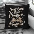Just One More Chapter Reading Book Lover Bibliophile Pillowcase