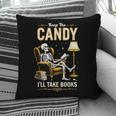 Keep The Candy I'Ll Take Books Halloween Pillowcase Keep The Candy I'Ll Take Books Halloween Pillowcase