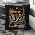 Kindred Spirits Are Not So Scarce Bookish Quote Pillowcase