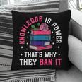 Knowledge Is Power Book Club Librarian Read Banned Books Pillowcase