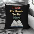 I Left My Book To Be Here Vintage Bookworm Pillowcase I Left My Book To Be Here Vintage Bookworm Pillowcase