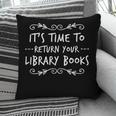 Librarian Return Your Library Books Librarian Appreciation Pillowcase