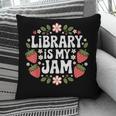Library Is My Jam Librarian Book Lover Strawberry Pillowcase Library Is My Jam Librarian Book Lover Strawberry Pillowcase