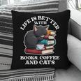 Life Is Better With Books Cats & Coffee Librarian Book Lover Pillowcase
