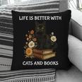 Life Is Better With Cats And Books Cute Cat Lover For Men Women Kids Pillowcase