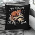 Life Is Better With Cats Coffee And Books Pillowcase