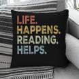 Life Happens Reading Helps Book Lovers Vinage Pillowcase Life Happens Reading Helps Book Lovers Vinage Pillowcase