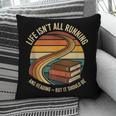 Life Isn’t All Running And Reading Book Lover Pillowcase