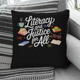 Literacy And Justice For All Protect Libraries Banned Books Pillowcase Literacy And Justice For All Protect Libraries Banned Books Pillowcase