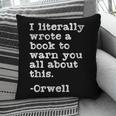 I Literally Wrote A Book To Warn You All About This Orwell Pillowcase I Literally Wrote A Book To Warn You All About This Orwell Pillowcase