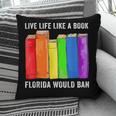 Live Life Like A Book Florida Would Ban LGBT Month Pillowcase