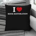 I LOVE BOOK RESTORATION Pillowcase I LOVE BOOK RESTORATION Pillowcase
