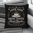 Love God Drink Coffee Read Books Coffee & Jesus Pillowcase Love God Drink Coffee Read Books Coffee & Jesus Pillowcase