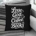 Love God Drink Coffee Read Books Christian Books Lovers Pillowcase Love God Drink Coffee Read Books Christian Books Lovers Pillowcase