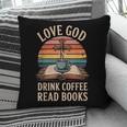 Love God Drink Coffee Read Books Pillowcase