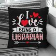 I Love Being A Librarian Library Book Valentine's Day Pillowcase I Love Being A Librarian Library Book Valentine's Day Pillowcase
