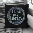 I Love My Library Medallion For Book Lover Reader Librarian Pillowcase