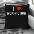 I Love Non Fiction Heart Books Reading Writing Writer Read Pillowcase