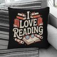 I Love Reading Books Literature Enthusiast Fun Pillowcase