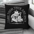 I Like Them Thick And Spicy Smut Book Reader Pillowcase