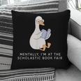 Mentally At The Scholastic Book Fair Retro Vintage Trendy Pillowcase Mentally At The Scholastic Book Fair Retro Vintage Trendy Pillowcase