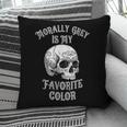 Morally Grey Is My Favorite Color Bookish Skull Pillowcase
