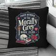 Morally Grey Merch Dark Romance Romantasy Smutty Book Lover Pillowcase