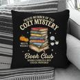 Mystery Book Reader Member Of The Cozy Mystery Book Club Pillowcase
