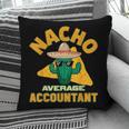 Nacho Average Accountant Accounting Book Keeper Joke Pillowcase Nacho Average Accountant Accounting Book Keeper Joke Pillowcase