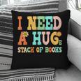 I Need A Huge Stack Of Books Reading Bookworm Joke Pillowcase