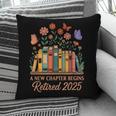 A New Chapter Begins Retired 2025 Books Flowers Pillowcase A New Chapter Begins Retired 2025 Books Flowers Pillowcase