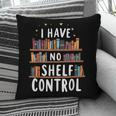i Have No Shelf Control Book Lovers Book Reading Library Pillowcase i Have No Shelf Control Book Lovers Book Reading Library Pillowcase