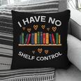 No Shelf Control Read Reading Book Librarian Men Women Kids Pillowcase