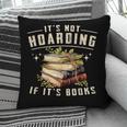 Not Hoarding If It's Books Reader Book Nerd Book Reading Pillowcase Not Hoarding If It's Books Reader Book Nerd Book Reading Pillowcase