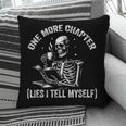 One More Chapter Skeleton Reading Book Lover Bookworm Pillowcase One More Chapter Skeleton Reading Book Lover Bookworm Pillowcase