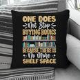 One Does Not Stop Buying Books Because There Is No More Shel Pillowcase