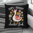 Oops I Bought Another Book Goose Reader Pillowcase Oops I Bought Another Book Goose Reader Pillowcase