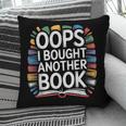 Oops I Bought Another Book Library Reader Bibliophile Pillowcase