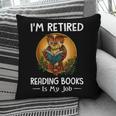 Owl I'm Retired Reading Books Is My Job Pillowcase