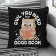 Owl You Need Is A Good Book Teacher Librarian Reading Pillowcase Owl You Need Is A Good Book Teacher Librarian Reading Pillowcase