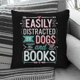Pet Lover Easily Distracted By Dogs And Books Joke Men Pillowcase