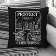 Protect Public Libraries Support Local Librarian Book Lover Pillowcase