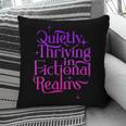 Quietly Thriving In Fictional Realms Book Lovers Pillowcase Quietly Thriving In Fictional Realms Book Lovers Pillowcase